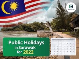 Your sarawak public holiday trips do not have to be confined to the local scene, you could take a flight overseas and have a change of scenery. Sarawak Public Holidays 2022 Long Weekends Holidays In Sarawak