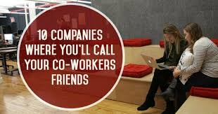 A colleague is someone with whom you have a working relationship irrespective of employer. 10 Companies Where You Ll Call Your Co Workers Friends The Muse