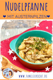 Nudelpfanne Mit Austernpilzen Rezept In 2020 Nudelpfanne Austernpilze Rezept Austernpilze