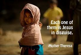 Jesus Loves The Little Children Of The World She Understood Mother Theresa Mother Teresa Quotes Mother Teresa