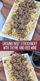 Ground Beef Stroganoff With Thyme And Red Wine 4 Sons R Us Recipe In 2020 Stroganoff Ground Beef Beef Stroganoff