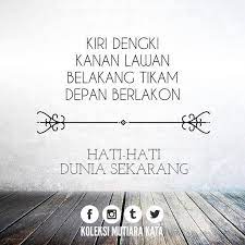 Fuad tersedar dan terus bangun. Kiri Dengki Kanan Lawan Belakang Tikam Depan Berlakon Hati Hati Dunia Sekarang Dengki Quotes Typography Quotes Tulus Quotes Indonesia