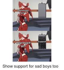 It will be published if it complies with the content rules and our moderators approve it. Depressed Guyo Support Depressed Gurl Anime Meme On Me Me