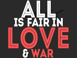 William shakespeare — 'all is fair in love and war' to see what your friends thought of this quote, please sign up! All Is Fair In Love And War Johanvisagie