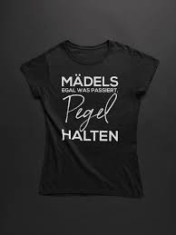 Madels Pegel Halten Shirt Spruche Tshirt Bedrucken Lustige T Shirt Spruche