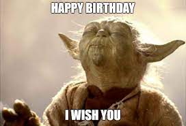 28 Awesome Star Wars Happy Birthday Meme Star Wars Happy Birthday Yoda Happy Birthday Happy Birthday Meme