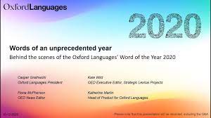 The year 2020 is definitely something to remember for all mankind. Oxford Word Of The Year 2020 Oxford Languages