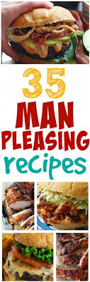 Man Pleasing Meals Roundup The Recipe Critic Recipes Man Food Meals