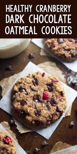 Healthy Dark Chocolate Cranberry Oatmeal Cookies In 2020 Healthy Chocolate Muffins Cookies Recipes Chocolate Chip Healthy Chocolate Cookies