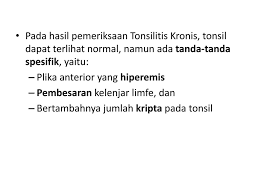 Tonsilitis kronis merupakan penyakit yang paling sering terjadi dari semua penyakit tenggorok yang berulang. Tonsilitis Oleh Dr Irma Susanti Ppt Download