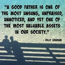 Best fathers day quotes selected by thousands of our users! Father S Day Quote From Billy Graham Kendranicole Net