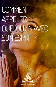 Comment Appeler Quelqu Un Avec Son Esprit Wemystic France Connexion Spirituelle Don Spirituel Pouvoir Mental