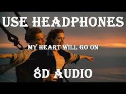 Titanic Theme Song My Heart Will Go On Celine Dion 8d Audio Youtube Songs Celine Dion Theme Song