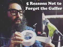 5 Reasons Not to Forget The Gaffer