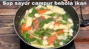 3 buah oyong muda, kupas potong bulat. Sup Sayur Campur Bebola Ikan Youtube