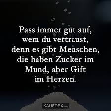 Pass Immer Gut Auf Wem Du Vertraust Den Es Gibt Menschen Kaufdex