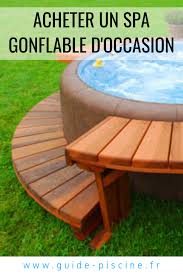 spa gonflable d occasion une solution ecologique et economique guide piscine fr spa gonflable spa gonflable