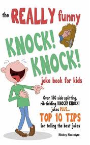 Yes, they're corny and goofy, but kids love them! The Really Funny Knock Knock Joke Book For Kids Von Mickey Macintyre Englisches Buch Bucher De