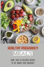 May 12, 2021 · food can directly affect blood sugar levels. Healthy Pregnancy Meals More Than 60 Delicious Recieps To Eat During Your Pregnancy Healthy Dessert Recipes For Pregnancy Paperback Mysterious Galaxy Bookstore