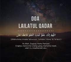 Sudah pasti setiap orang yang beriman berharap untuk mendapatkan. Doa Malam Lailatul Qadr Magnificent 1115