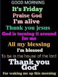 Thank you for being here to remind me, yet again, that i do not get a day. Thank God Its Friday Blessings Google Search Inspirational Quotes With Images Friday Quotes Funny Friday Morning Quotes