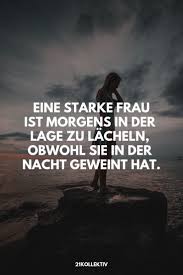 Die Allerbesten Lebensweisheiten Aller Zeiten Starke Frau Weisheiten Leben Starke Frauen