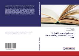 We would like to show you a description here but the site won't allow us. Volatility Analysis And Forecasting Volume Data Of Dse 978 3 659 68366 4 3659683663 9783659683664 By Ahammad Hossain Ayub Ali Md Kamruzzaman