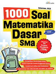 Semoga dapat memenuhi referensi yang sedang anda butuhkan. 1000 Soal Matematika Dasar Sma Transmedia Pustaka