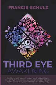 Do you wish there was a natural way you could develop your psychic abilities? Third Eye Awakening Discover New Perspectives To Open Your Third Eye Chakra Through Psychic Awareness Healing And Meditation Increases Paperback A Room Of One S Own Books Gifts