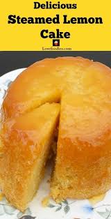 Lemon Steamed Cake Or Pudding Is A Lovely Soft And Fluffy Cake Steamed On The Stove Top Steamer Or Multicooker Recipes Steam Cake Recipe Lemon Recipes