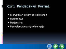 Menurut philip h.coombs pendidikan non formal atau pendidikan luar sekolah adalah semua kegiatan pendidikan yang terorganisasi, sistematis dan dilaksanakan di luar. Bab I Pengertian Pendidikan Ppt Download