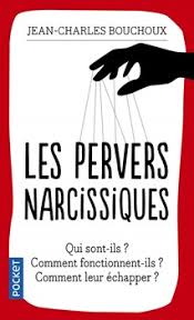 La perversion qui consiste à le pervers narcissique est une personnalité à fort charisme qui va dans un premier temps séduire sa victime en la plaçant au centre de toutes ses. Les Pervers Narcissiques Resume Et Avis J C Bouchoux