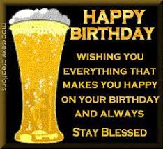 Happy Birthday Images For Him With Beer Happy Birthday Beer Gif By Skipreis Photobucket Happy Birthday Beer Beer Birthday Birthday Wishes For Him
