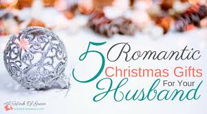 We've got ideas for christmas, his birthday, father's day and beyond. 5 Romantic Christmas Gifts For Your Husband A Work Of Grace