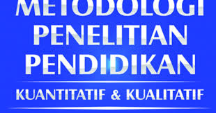 Buku Metodologi Penelitian Pendidikan Kuantitatif Kualitatif Korelasional Eksperimen Ex Post Facto Etnografi Grounded Theory Pendidikan Buku Penelitian