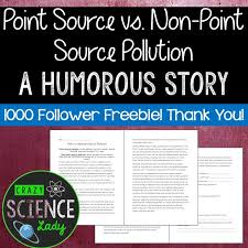Point Source Vs Nonpoint Source Pollution Preview Science Writing Science Teaching Resources Earth Science Lessons
