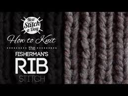 In This Video Tutorial You Will Learn How To Make The Knitted Fisherman Rib Stitch It Is Also Referred To As Knitting Stitches New Stitch A Day Fishermans Rib