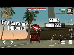 Upgrade laptop/pc, atau pake gta clean indonesia aja unknown : Cara Download Gta Sa Extreme Indonesia Nuansa Indonesia Di Android Youtube