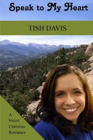 Speak To My Heart (Sweet Christian Romance Series): Davis, Tish:  9781492766605: Amazon.com: Books