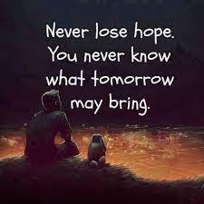 Pin By Aaron Macpherson On Peace Love Inspire Never Lose Hope Hope Quotes What About Tomorrow