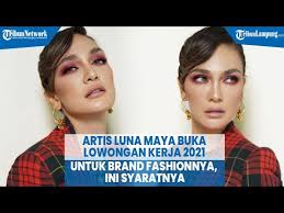 Bukan digaji secara per bulan, melainkan. Artis Luna Maya Buka Lowongan Kerja 2021 Untuk Brand Fashionnya Ini Syaratnya Youtube