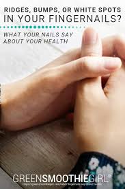 Click on the first link on a line below to go directly to a page where plummer's nail is defined. Ridges Bumps Or White Spots In Your Fingernails What Your Nails Say About Your Health Greensmoothiegirl