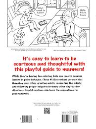 Many kids love tearing apart books to tatters. Mind Your Manners A Kid S Guide To Proper Etiquette Coloring Book Roz Fulcher 9780486498836 Christianbook Com