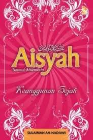 Kehidupan seorang perempuan yang mendapatkan pencerahan hidup tertinggi aisyah (arab) artinya kehidupan. Aisyah Ummul Mukminin Keanggunan Sejati Buku Pts