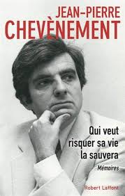 Un ministre, ça ferme sa gueule, si ça veut l'ouvrir, ça démissionne. Qui Veut Risquer Sa Vie La Sauvera Memoires Amazon De Chevenement Jean Pierre Fremdsprachige Bucher