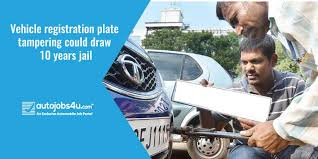 Vehicle Registration Plate Tampering Could Draw 10 Years Jail Vehicle Registration Plate Registration Plates Automobile Jobs
