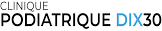 Clinique Podiatrique DIX30