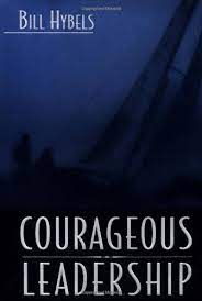 Courageous leadership is bill hybels' magnum opus, a book far too important to be written before its time. Courageous Leadership Amazon De Hybels Bill Fremdsprachige Bucher