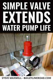 4.4 hours for a water pump. Got A Water Well This Simple Valve Extends Pump Life Improves Water Pressure Baileylineroad Water Pump System Pressure Tanks Water Pumps