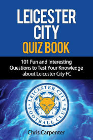 Лестер сити / leicester city. Leicester City Quiz Book Carpenter Chris 9781718139893 Amazon Com Books